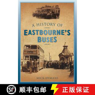 【3-4周达】A History of Eastbourne's Buses [9780752458038]