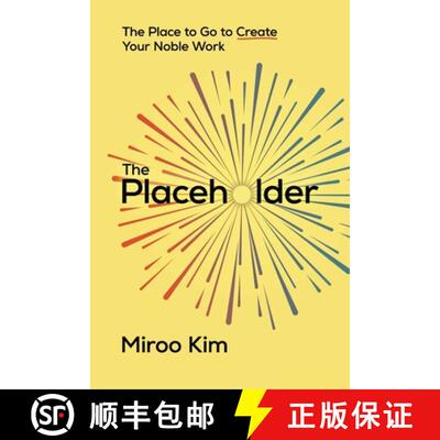 【3-4周达】The Placeholder: The Place to Go to Create Your Noble Work [9798889264897]