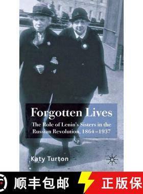 【3-4周达】Forgotten Lives: The Role of Lenin's Sisters in the Russian Revolution, 1864-1937 [9780230007628]