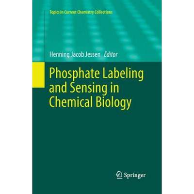 【4周达】Phosphate Labeling and Sensing in Chemical Biology [9783319868462]