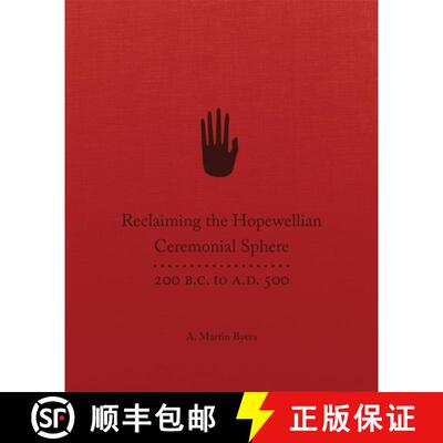 预订 精装 Reclaiming the Hopewellian Ceremonial Sphere – 200 B.C. to a.D. 500 [9780806186887]