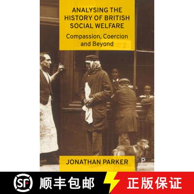 【3-4周达】Analysing the History of British Social Welfare: Compassion, Coercion and Beyond [9781447363699]