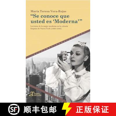 【3-4周达】Se conoce que usted es Moderna: lecturas de la mujer moderna en la colonia hispana de Nuev... [9788491920038]