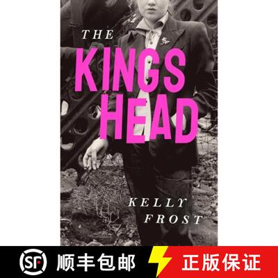 【3-4周达】精装 The Kings Head : The exhilarating celebration of female friendship from a startling n... [9781805462385]