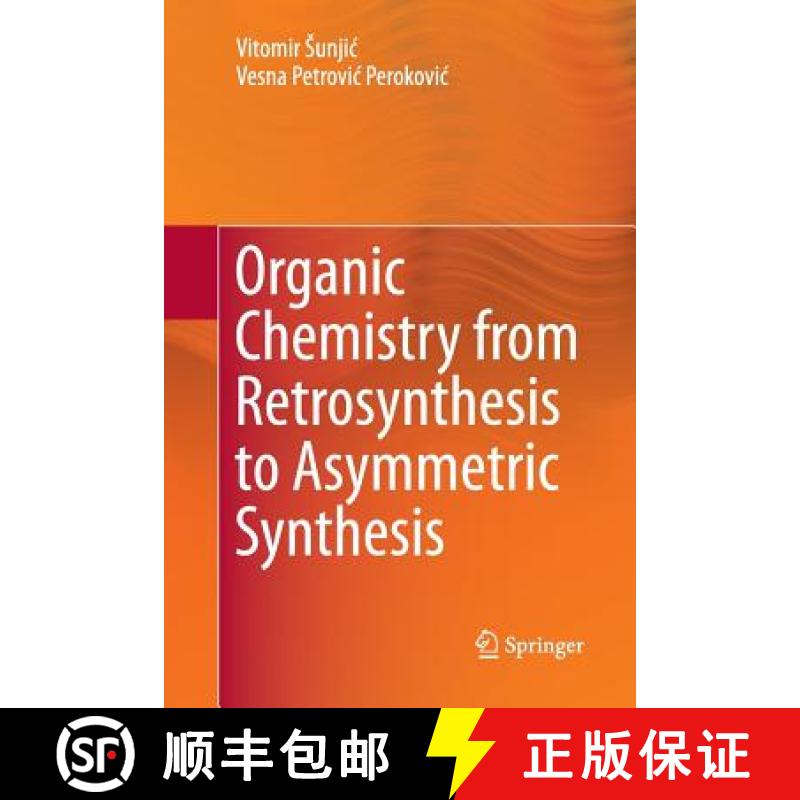 【3-4周达】Organic Chemistry from Retrosynthesis to Asymmetric Synthesis [9783319806884]
