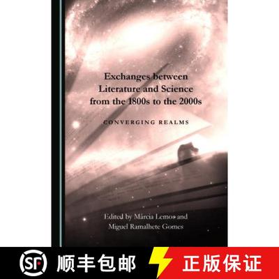 预订 Exchanges between Literature and Science from the 1800s to the 2000s : Converging Realms [9781443812733]