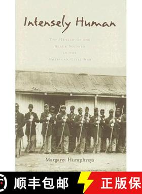 预订 Intensely Human: The Health of the Black Soldier in the American Civil War [9780801886966]