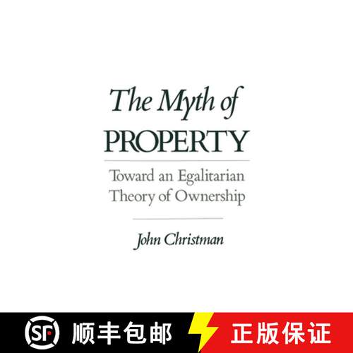 【3-4周达】精装 The Myth of Property: Toward an Egalitarian Theory of Ownership [9780195085945]