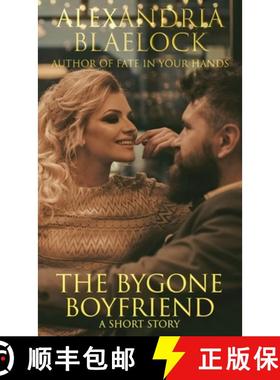 预订 The Bygone Boyfriend: A Short Story [9781925749434]