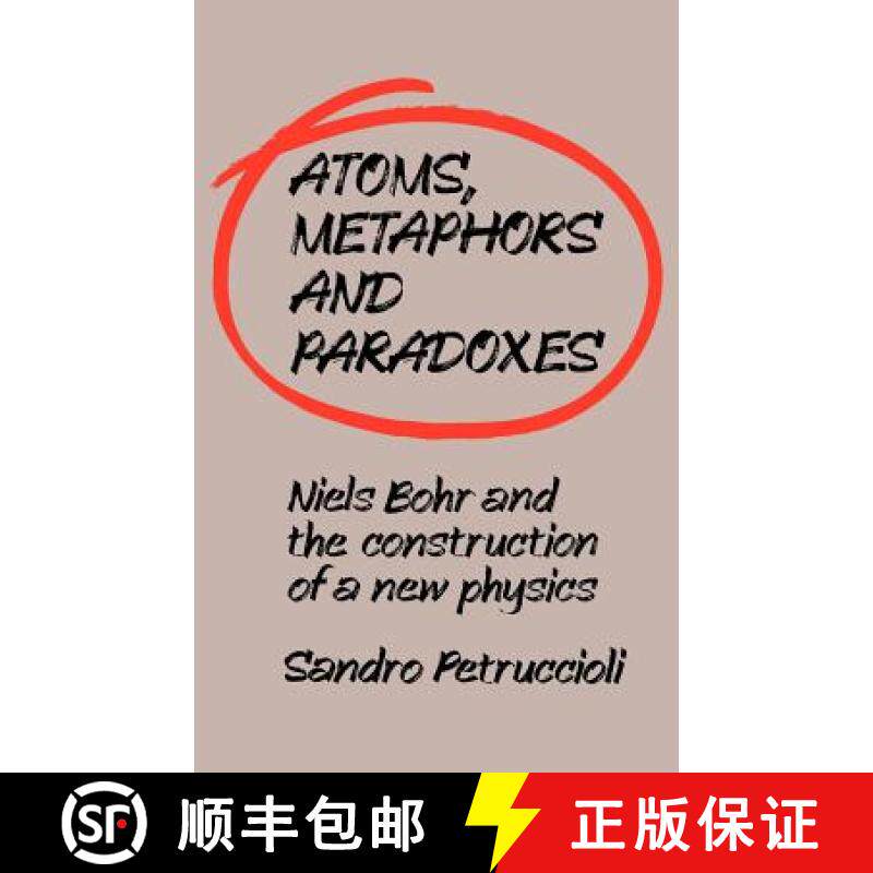 【3-4周达】Atoms, Metaphors and Paradoxes: Niels Bohr and the Construction of a New Physics [9780521402590]