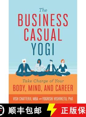 【3-4周达】The the Business Casual Yogi / Career Success & Work/Life Balance Achieved Via Yoga: Take ... [9781683836872]