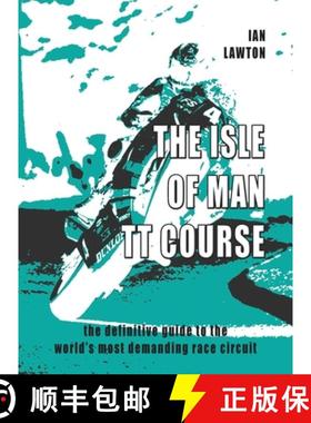 【3-4周达】The Isle of Man TT Course: the definitive guide to the world's most demanding race circuit [9780992816391]