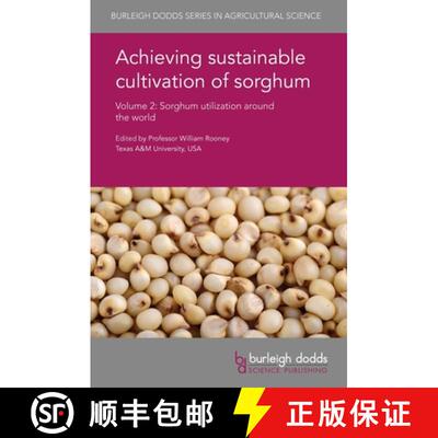 【3-4周达】Achieving sustainable cultivation of sorghum Volume 2 : Sorghum utilization around the world [9781786761248]