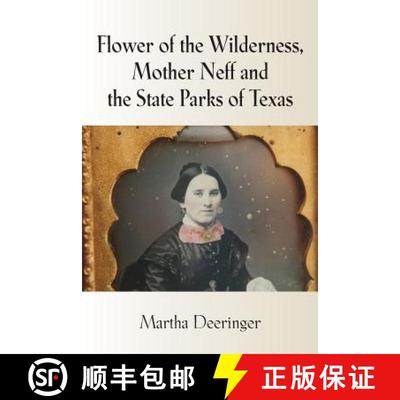 【3-4周达】Flower of the Wilderness, Mother Neff and the State Parks of Texas [9781634900683]