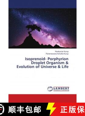 预订 Isoprenoid- Porphyrion Droplet Organism & Evolution of Universe & Life [9786139822782]
