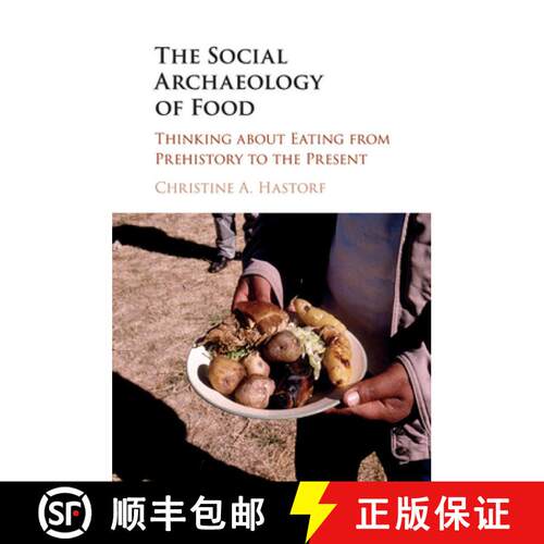 预订 The Social Archaeology of Food: Thinking about Eating from Prehistory to the Present [9781316607251]
