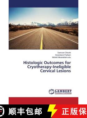 预订 Histologic Outcomes for Cryotherapy-Ineligible Cervical Lesions [9783659692680]