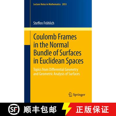 【3-4周达】Coulomb Frames in the Normal Bundle of Surfaces in Euclidean Spaces : Topics from Differen... [9783642298455]