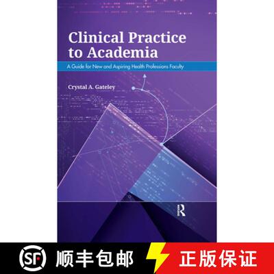 【3-4周达】精装 Clinical Practice to Academia: A Guide for New and Aspiring Health Professions Faculty [9781032960081]