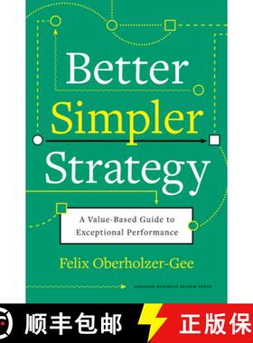 现货 更好更简单的战略 Better, Simpler Strategy: A Value-Based Guide to Exceptional Performance [9781633699694]