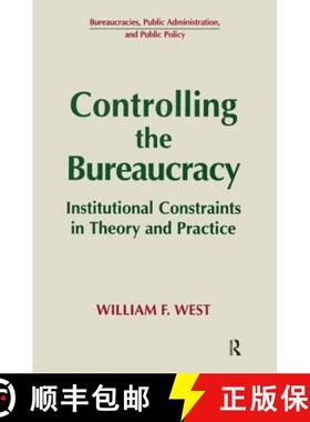 【3-4周达】Controlling the Bureaucracy: Institutional Constraints in Theory and Practice : Institutio... [9781563245145]