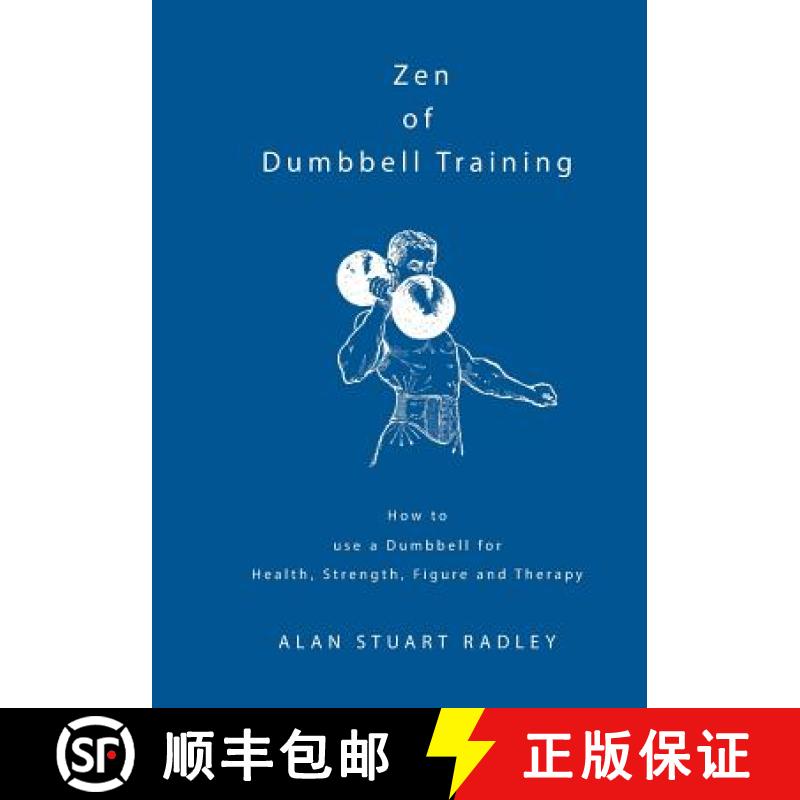 【3-4周达】Zen of Dumbbell Training: How to use a Dumbbell for Health, Strength, Figure and Therapy [9780953994595]