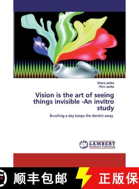 预订 Vision is the art of seeing things invisible -An invitro study [9786200436016]