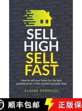 【3-4周达】Sell High, Sell Fast: How to Sell Your Home for the Best Possible Price, in the Quickest P... [9781781334782]