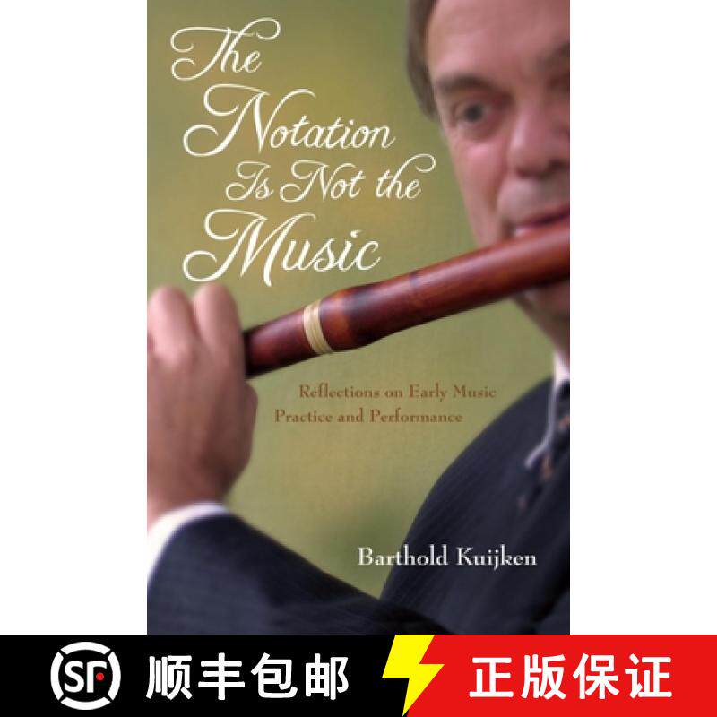 【3-4周达】The Notation Is Not the Music: Reflections on Early Music Practice and Performance [9780253010605]
