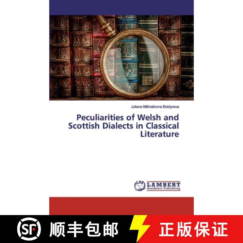 预订 Peculiarities of Welsh and Scottish Dialects in Classical Literature [9783659876035]