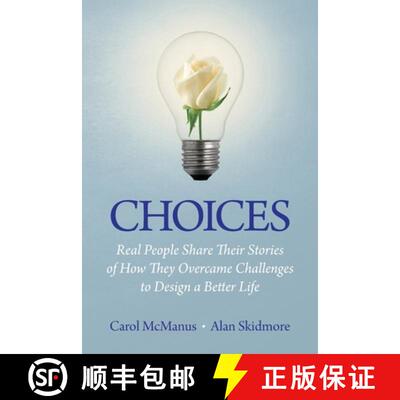 【3-4周达】Choices: Real People Share Stories of How They Overcame Challenges to Design a Better Life [9781938015823]