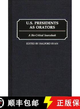 预订 U.S. Presidents as Orators: A Bio-Critical Sourcebook [9780313290596]