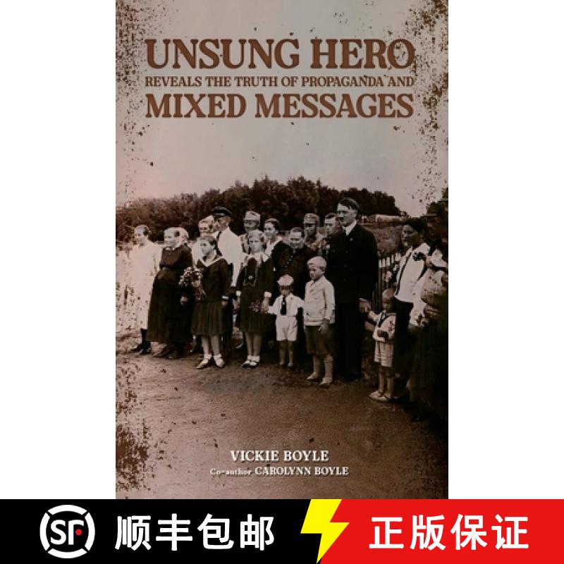 【3-4周达】Unsung Hero Reveals the Truth of Propaganda and Mixed Messages [9798330562770]