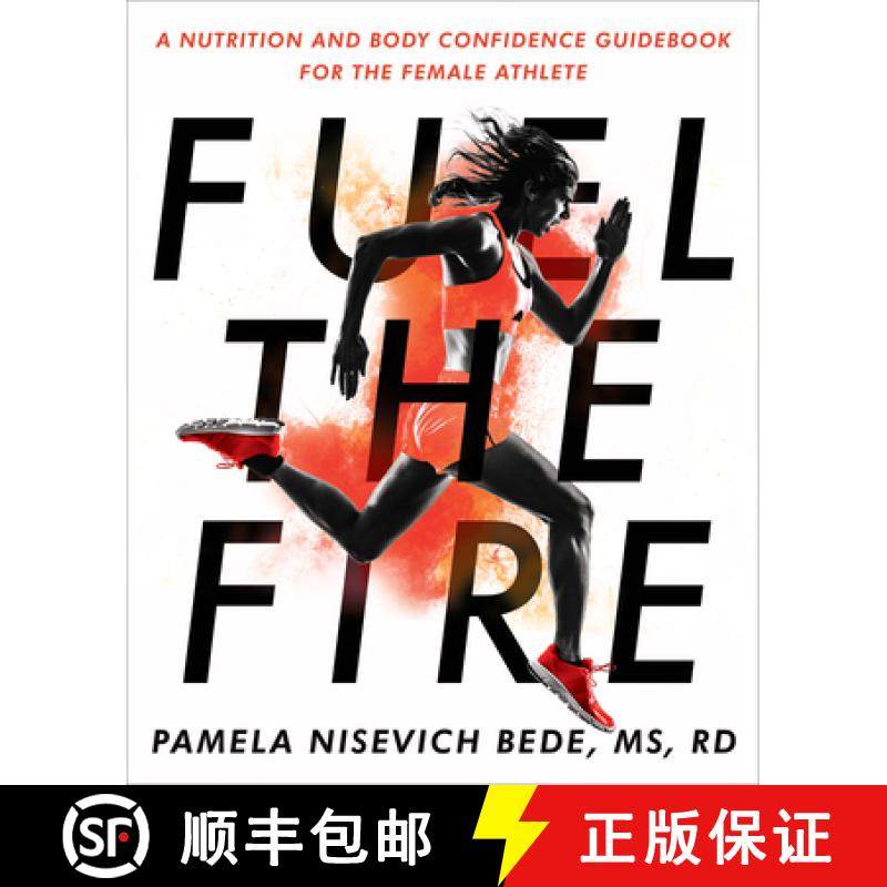【3-4周达】Fuel the Fire: A Nutrition and Body Confidence Guidebook for the Female Athlete [9780593418642]