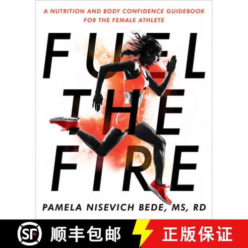 【3-4周达】Fuel the Fire: A Nutrition and Body Confidence Guidebook for the Female Athlete [9780593418642]