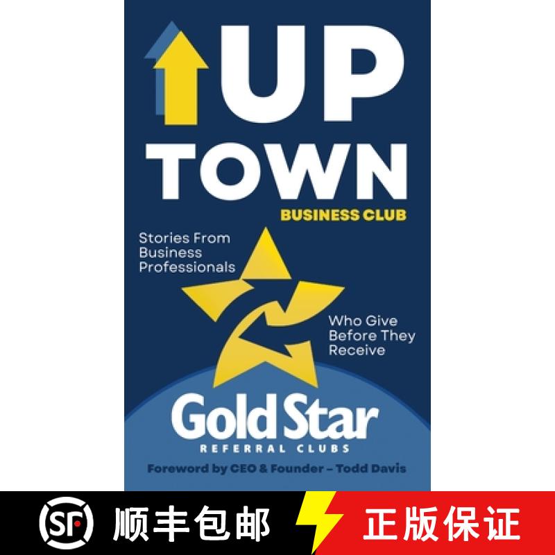 预订 Uptown Business Club: Stories From Business Professionals Who Give Before They Receive [9781947987203]