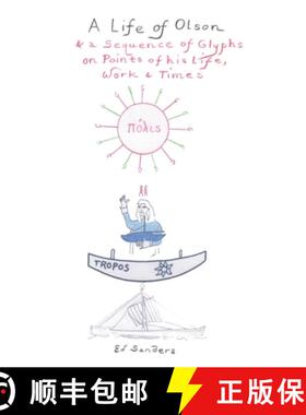 【3-4周达】A Life of Olson: & a Sequence of Glyphs on Points of his life, work, and times [9781952419287]