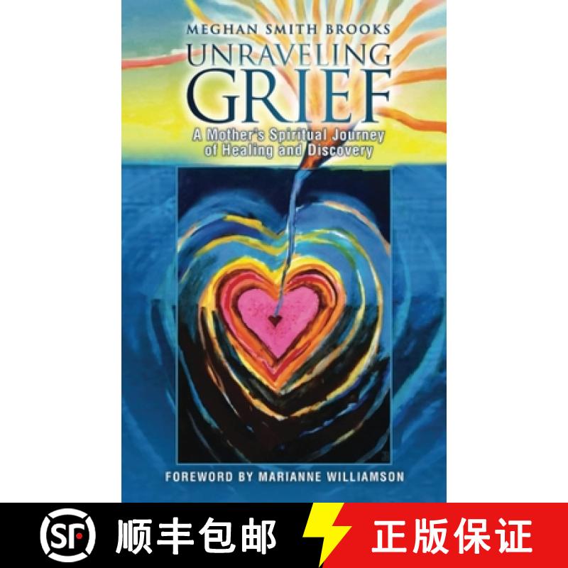 【2-3周达】Unraveling Grief: A Mother's Spiritual Journey of Healing and Discovery [9781962366878]