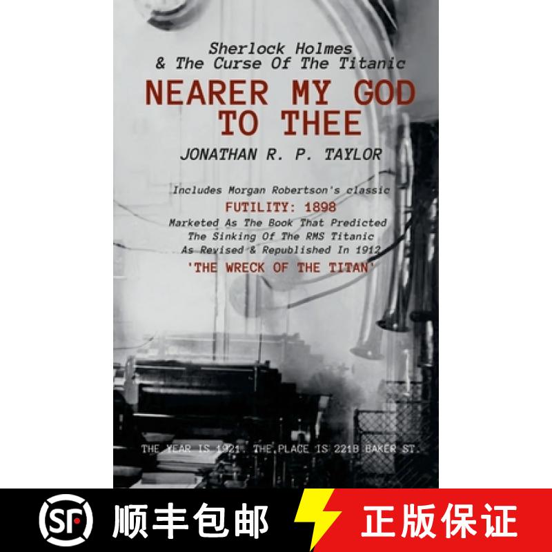 【2-3周达】Nearer My God to Thee: Sherlock Holmes & The Curse of The Titanic [9781312269811]