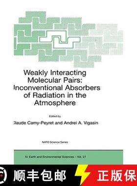 【3-4周达】Weakly Interacting Molecular Pairs: Unconventional Absorbers of Radiation in the Atmosphere [9781402015953]
