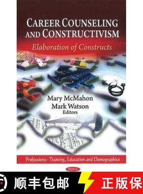 【3-4周达】Career Counseling and Constructivism: Elaboration of Constructs [9781629485751]