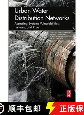 【3-4周达】Urban Water Distribution Networks: Assessing Systems Vulnerabilities, Failures, and Risks [9780128136522]