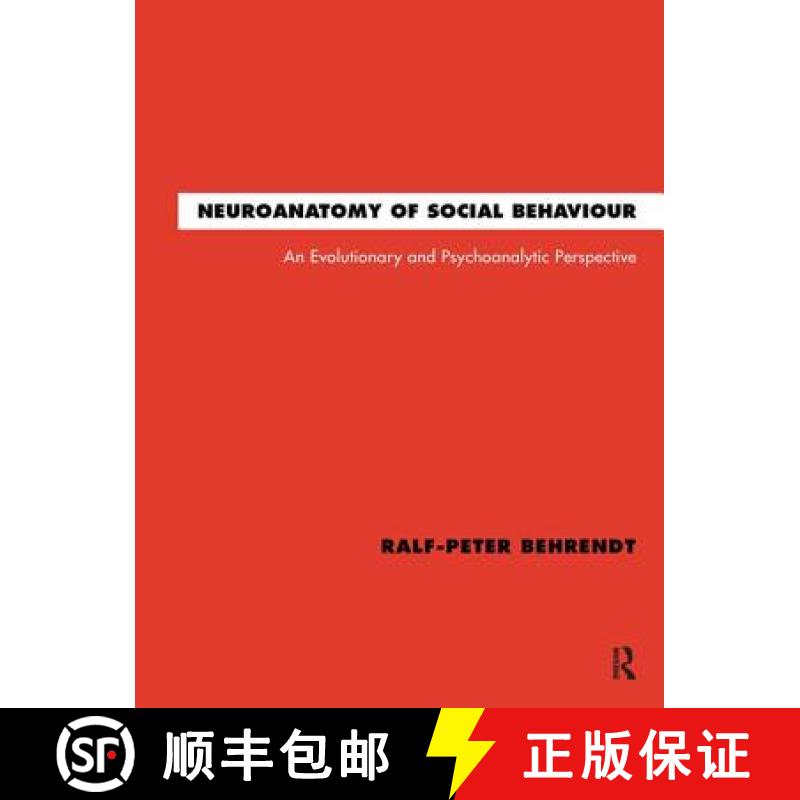 【3-4周达】Neuroanatomy of Social Behaviour: An Evolutionary and Psychoanalytic Perspective [9781855758803]