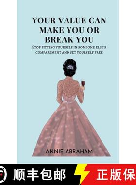 【3-4周达】Your Value Can Make You Or Break You : Stop Fitting Yourself In Someone Else's Compartment... [9781639570560]