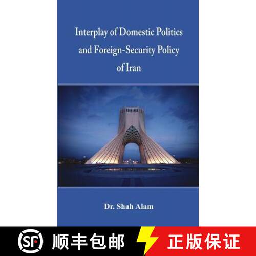 【3-4周达】精装 Interplay of Domestic Politics and Foreign-Security Policy of Iran [9789385563225]