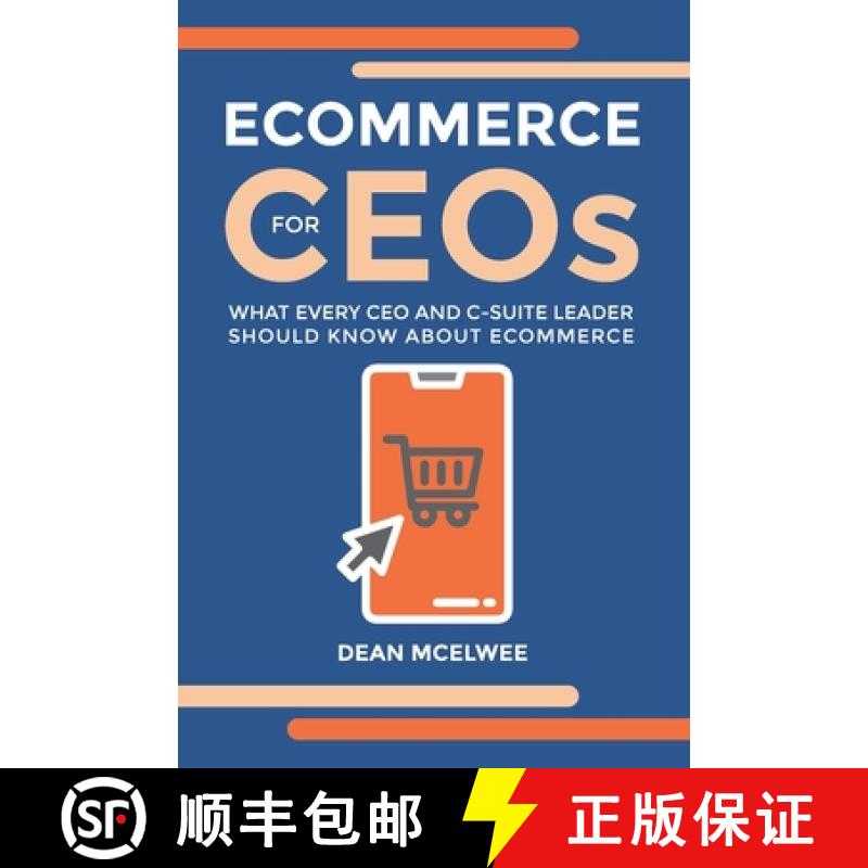 【3-4周达】eCommerce for CEOs: What every CEO and C-Suite Leader Should Know about eCommerce [9781399957663]