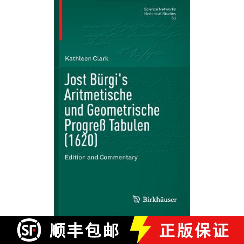 【2-3周达】Jost Bürgi's Aritmetische und Geometrische Progreß Tabulen (1620) : Edition and Commentary [9781493931606]