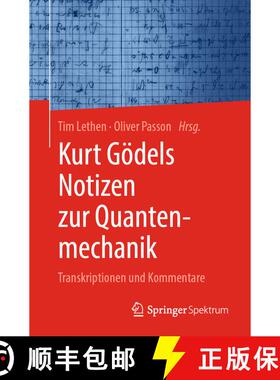 【3-4周达】Kurt Gödels Notizen zur Quantenmechanik: Transkriptionen und Kommentare (1. Aufl. 2021) [9783662638071]
