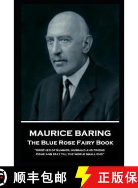 预订 Maurice Baring - The Blue Rose Fairy Book: 'Brother of Summer, husband and friend, Come and stay... [9781787804524]