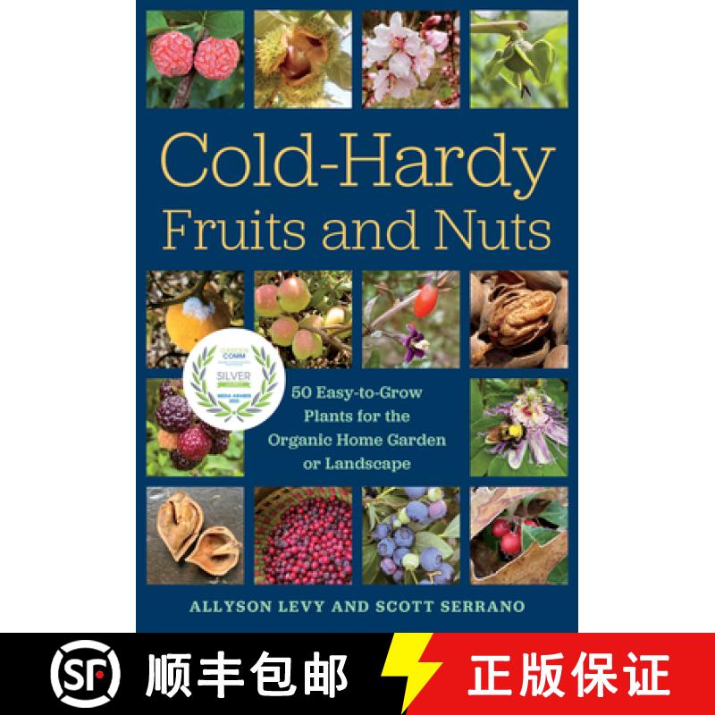 【2-3周达】Cold-Hardy Fruits and Nuts: 50 Easy-To-Grow Plants for the Organic Home Garden or Landscape [9781645020455]